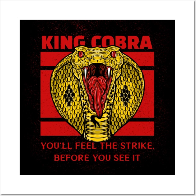 King Cobra - You'll Feel The Strike, Before You See It Wall Art by Tip Top Tee's